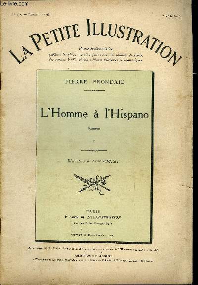 La petite illustration - nouvelle srie n 233, 234, 235, 237, 238 - roman n 96, 97, 98, 99, 100 - L'homme a l'hispano par Pierre Frondaie, cinq parties, complet