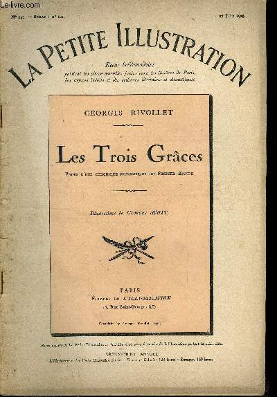 La petite illustration - nouvelle srie n 247 - thatre n 102 - Les trois grces, pages d'une crhonique romanesque du premier empire par Georges Rivollet