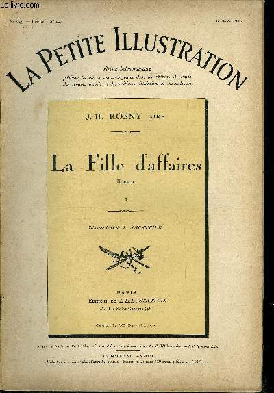 La petite illustration - nouvelle srie n 254, 255, 256, 257 - roman n 107, 108, 109, 110 - La fille d'affaires par J.H. Rosny ain