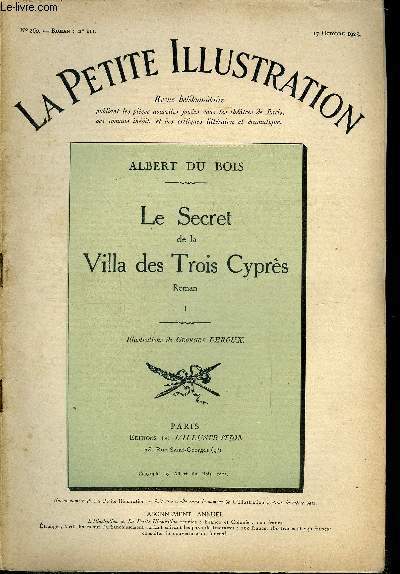 La petite illustration - nouvelle srie n 260, 261 - roman n 111,112 - Le secret de la villa des trois cyprs par Albert du Bois, deux parties, complet