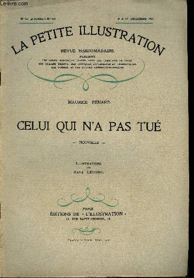 La petite illustration - nouvelle srie n 361 - roman n 164 - Celui qui n'a pas tu par Maurice Renard, illustrations de Ren Lelong