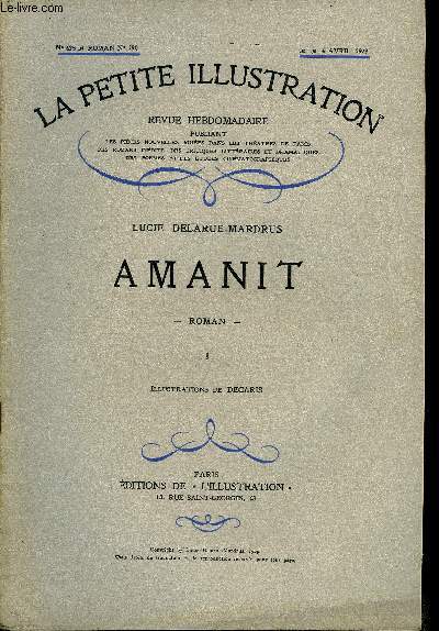 La petite illustration - nouvelle srie n 425, 426, 427 - roman n 190, 191, 192 - Amanit par Lucie Delarue-Mardrus, illustrations de Decaris, trois parties, complet