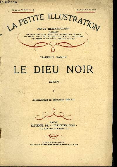 La petite illustration - nouvelle srie n 431, 432, 433 - roman n 193, 194, 195 - Le dieu noir par Isabelle Sandy, illustrations de Mathurin Mheut, trois parties, complet