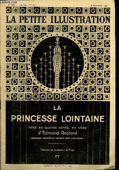 La petite illustration - nouvelle srie n 454 - thatre n 241 - La princesse lointaine, pice en quatre actes, en vers par Edmond Rostand, version nouvelle laisse par l'auteur, reprsente pour la premire fois le 5 avril 1895 au thatre