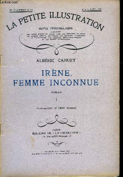 La petite illustration - nouvelle srie n 474, 475, 476 - roman n 211, 212, 213 - Irne, femme inconnue par Albric Cahuet, illustrations de Lon Fauret, trois parties, complet