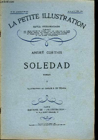 La petite illustration - nouvelle srie n 531, 532, 533 - roman n 241, 242, 243 - Soledad par Andr Corthis, illustrations de Carlos S. de Tejada, trois parties, complet