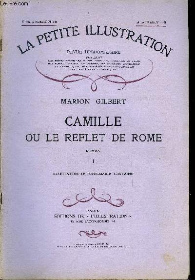 La petite illustration - nouvelle srie n 538, 539, 540 - roman n 245 - Camille ou le reflet de Rome par Marion Gilbert, illustrations de Ren Marie Castaing, trois parties, complet