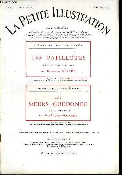 La petite illustration - nouvelle srie n 557 - thatre n 287 - Les papillotes, pice en un acte, en vers par Rosemonde Grard, Les soeurs gudonec, pice en deux actes par Jean Jacques Bernard