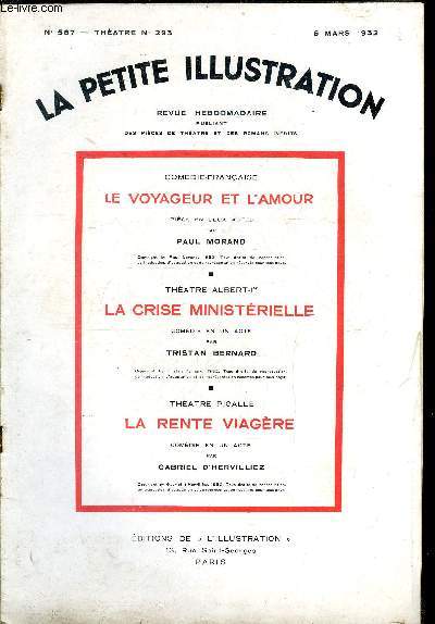 La petite illustration - nouvelle srie n 567 - thatre n 293 - Le voyageur et l'amour, pice en deux actes par Paul Morand, La crise ministrielle, comdie en un acte par Tristan Bernard, La rente viagre, comdie en un acte par Gabriel d'Hervilliez