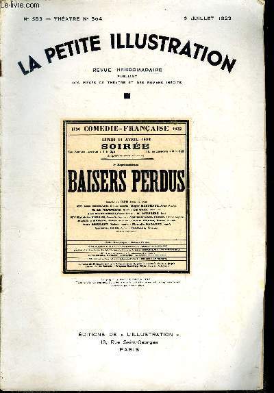 La petite illustration - nouvelle srie n 583 - thatre n 304 - Baisers perdus, comdie en trois actes par Andr Birabeau, reprsente pour la premire fois le 11 avril 1932 a la comdie franaise