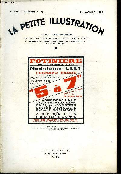 La petite illustration - nouvelle srie n 609 - thatre n 314 - Cinq a sept, comdie en trois actes reprsente pour la premire fois le 5 novembre 1932 au thatre de la potinire par Andr Mry
