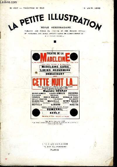 La petite illustration - nouvelle srie n 627 - thatre n 323 - Cette nuit la..., pice en trois actes et cinq tableaux par Lajos Zilah, adapte de Tuzmadar l'oiseau de feu par Denys Amiel, reprsente pour la premire fois le 23 fvrier 1933 au thatre