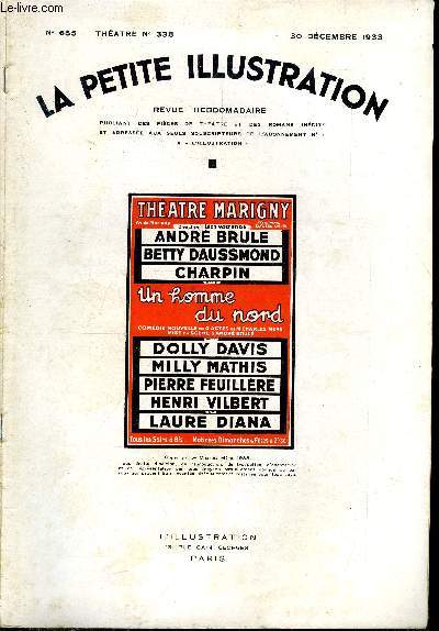 La petite illustration - nouvelle srie n 655 - thatre n 338 - Un homme du nord, comdie en quatre actes par Charles Mr, reprsent pour la premire fois au thatre Marigny le 24 octobre 1933