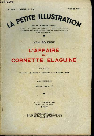 La petite illustration - nouvelle srie n 666 - roman n 310 - L'affaire du cornette elaguine par Ivan Bounine, traduction de Vladimir Lazarevski et de Charles Ledr, compositions de Serge Ivanoff