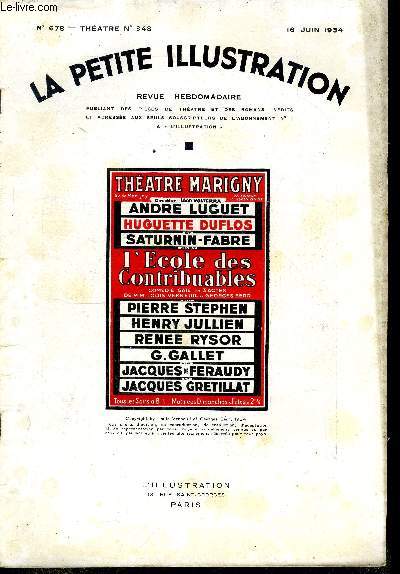 La petite illustration - nouvelle srie n 678 - thatre n 348 - L'cole des contribuables, comdie en trois actes par Louis Verneuil et Georges Berr, reprsente pour la premire fois le 2 mars 1934 au thatre Marigny