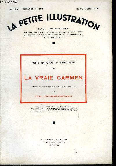 La petite illustration - nouvelle srie n 743 - thatre n 374 - La vraie carmen par Cora Laparcerie-Richepin, d'aprs l'oeuvre clbre de Prosper Mrime, pice radiophonique en trois parties