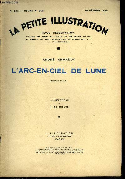 La petite illustration - nouvelle srie n 762 - roman n 358 - L'arc-en-ciel de lune par Andr Armandy, illustrations de M. De Becque