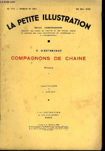 La petite illustration - nouvelle srie n 774, 775, 776 - roman n 364, 365, 366 - Compagnons de chaine par V. d'Entrevaux, illustrations de J. Simont, trois parties, complet