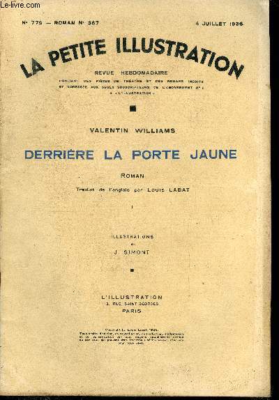 La petite illustration - nouvelle srie n 779, 780, 781, 782 - roman n 367, 368, 369, 370 - Derrire la porte jaune par Valentin Williams, traduit de l'anglais par Louis Labat, illustrations de J. Simont, quatre parties, complet