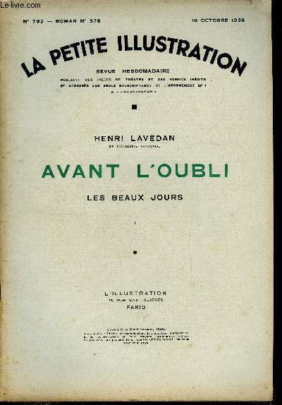 La petite illustration - nouvelle srie n 792, 793, 794 - roman n 376, 377, 378 - Avant l'oubli, les beaux jours par Henri Lavedan, trois parties, complet