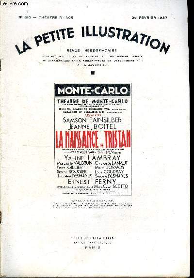 La petite illustration - nouvelle srie n 810 - thatre n 406 - La naissance de Tristan, pome dramatique et musical en trois parties et dix tableaux par Georges Delaquys, reprsente pour la premire fois le 24 dcembre 1936 au thatre de Monte Carlo