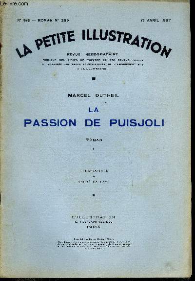 La petite illustration - nouvelle srie n 818, 819 - roman n 389, 390 - La passion de Puisjoli par Marcel Dutheil, illustrations de Andr Galland, deux parties, complet