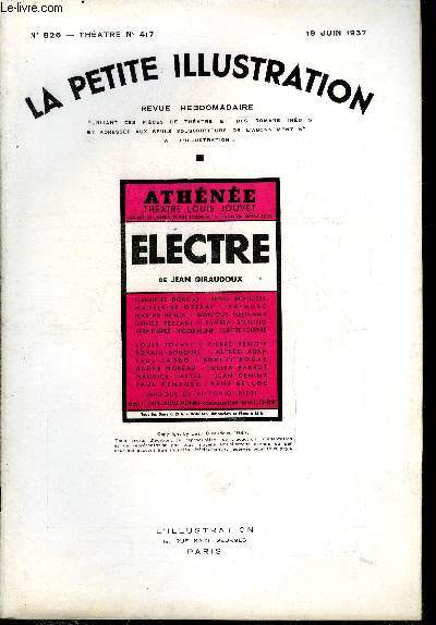 La petite illustration - nouvelle srie n 826 - thatre n 417 - Electre, pice en deux actes par Jean Giraudoux, reprsent pour la premire fois, le 13 mai 1937 au thatre de l'athne