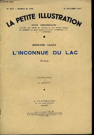 La petite illustration - nouvelle srie n 842, 843 - roman n 399, 400 - L'inconnue du lac par Bernard Halda, illustrations de J. Simont, deux parties, complet