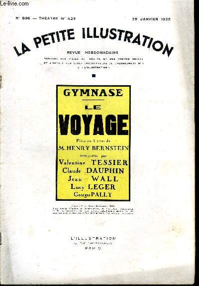 La petite illustration - nouvelle srie n 856 - thatre n 429 - Le voyage, pice en trois actes par Henry Bernstein, reprsent pour la premire fois a Paris, le 8 janvier 1937, sur la scne du thatre du gymnase