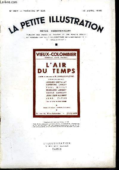 La petite illustration - nouvelle srie n 867 - thatre n 434 - L'air du temps, comdie en trois actes par Charles Vildrac, reprsent pour la premire fois le 23 fvrier 1938 au thatre du vieux colombier