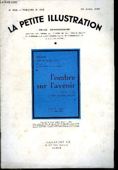 La petite illustration - nouvelle srie n 868 - thatre n 435 - L'ombre sur l'avenir, pice en trois actes par Louis Richard-Mounet, reprsent pour la premire fois le 7 mars 1938