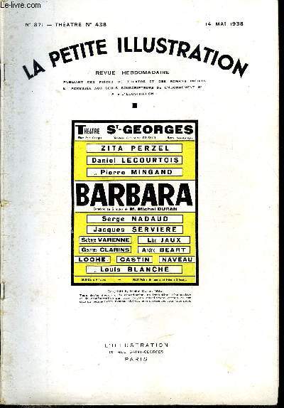 La petite illustration - nouvelle srie n 871 - thatre n 438 - Barbara, comdie en trois actes par Michel Duran, reprsent pour la premire fois le 7 fvrier 1938 au thatre Saint Georges