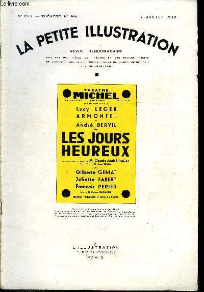 La petite illustration - nouvelle srie n 877 - thatre n 441 - Les jours heureux, comdie en trois actes et quatre tableaux par Claude-Andr Puget, reprsent pour la premire fois le 27 avril 1938 au thatre Michel