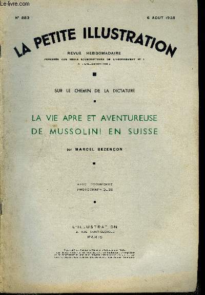 La petite illustration - nouvelle srie n 882 - Sur le chemin de la dictature, la vie apre et aventureuse de Mussolini en Suisse par Marcel Bezenon