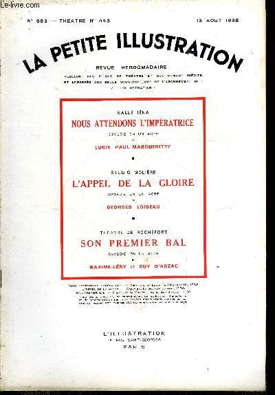 La petite illustration - nouvelle srie n 883 - Nous attendons l'impratrice, comdie en un acte par Lucie Paul Margueritte, L'appel de la gloire, comdie en un acte par Georges Loiseau, Son premier bal, comdie en un acte par Maxime Lry et Guy d'Abzac