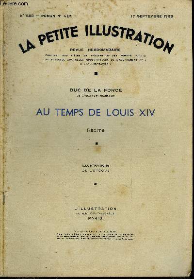 La petite illustration - nouvelle srie n 888 - thatre n 423 - Au temps de Louis XIV par le Duc de la Force, illustrations de l'poque