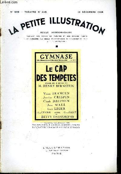 La petite illustration - nouvelle srie n 898 - thatre n 448 - Le cap des temptes, pice en cinq actes par Henry Bernstein, reprsent pour la premire fois le 14 octobre 1937 au thatre du gymnase