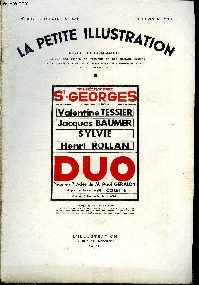 La petite illustration - nouvelle srie n 907 - thatre n 455 - Duo, pice en trois actes d'aprs le roman de Colette par Paul Graldy, reprsent pour la premire fois a Paris, le 10 octobre 1938 au thatre Saint Georges