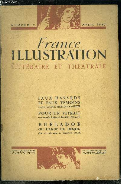 France illustration littraire et thatrale n 2 - Faux hasards et faux tmoins, chronique de Louis Martin-Chauffier, Pour un vitrail, trois nouvelles indites de Marcel Arland, Burlador ou l'ange du dmon, pice en trois actes de Suzanne Lilar