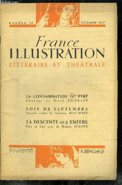 France illustration littraire et thatrale n 10 - La condamnation du pre, chronique de Marcel Thibaut, Soif de septembre, nouvelle indite de Germaine Beaumont, La descente aux enfers, pice en trois actes de Madame Simone
