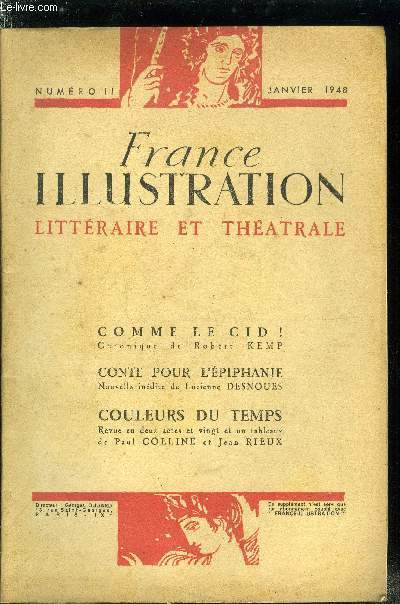 France illustration littraire et thatrale n 11 - Comme le Cid ! chronique de Robert Kemp, Conte pour l'piphanie, nouvelle indite de Lucienne Desnoues, Couleurs du temps, revue en deux actes et vingt et un tableaux de Paul Colline et Jean Rieux