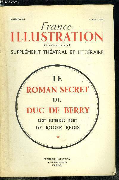 France illustration, le monde illustr, supplment thatral et littraire n 34 - Le roman secret du duc de Berry, rcit historique indit par Roger Rgis