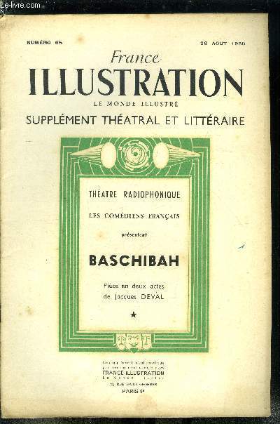 France illustration, le monde illustr, supplment thatral et littraire n 65 - Baschibah, pice en deux actes par Jacques Deval, cre a la radiodiffusion franaise le 25 avril 1950