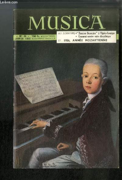 Musica n 22 - Introduction  l'anne Mozart par Gavoty, Mon ami Jacques Feschotte par Gaubert, Ce que je n'aime pas dans l'oeuvre de Mozart par Gola, 50 ans de thtre lyrique officiel par Boll, Adieu  Arthur Honegger par Dumesnil, 