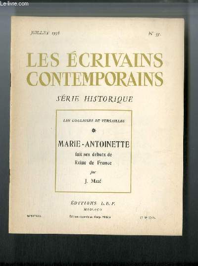 Les crivains contemporains Srie historique n 35 - Les coulisses de Versailles. Marie-Antoinette fait ses dbuts de Reine de France par Jules Maz