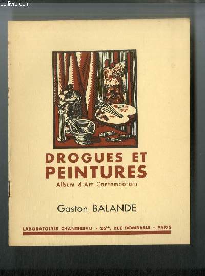 Drogues et peintures - Gaston Balande, L'offrande, Maternit, Le pont du Gard, Portrait de Ren Gautier, Le Dr Dubois de Saujon, Rouen, Betty Janes, Les baigneuses, Le pont de Cahors, Beaux jours d't