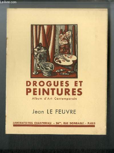 Drogues et peintures - Jean Le Feuvre, Galre gyptienne, A Capri, Le coche d'eau et le coche de terre, La chasse de Philibert le beau, Iles de Santorin, Madagascar, Les cyclades, Terrasse grecque, Le lettr chinois