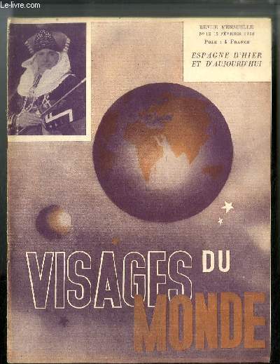 Visages du monde n 12 - Espagne d'hier par Henry de Montherlant, et d'aujourd'hui par Henri Hertz, Trois grands peintres peu connus de l'cole de Valence : Juan de Juanes, Ribatta, Espinosa par Georges Pillement, Heures a Lon par Azorin, Emotion