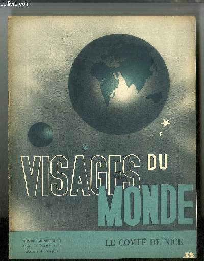 Visages du monde n 13 - Le comt de Nice - L'art religieux ancien dans le Comt de Nice par G. Bora, La mer de Nice, de Thodore de Banville par Flix Blanchi, Le village d'Eze par Dr Jean Boyer, Des palmiers a la neige par Roger Cochoy