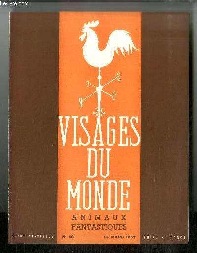 Visages du monde n 43 - Animaux fantastiques - Insectes fantastiques : un curieux habitant de l'Etang par le professeur Lon Binet, Mtamorphoses mythologiques par Frdric Delanglade, Animaux vulnrables, animaux immortels par Jean Fretet, Animaux